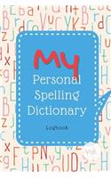 My Personal Spelling Dictionary Logbook