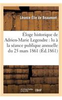 Éloge Historique de Adrien-Marie Legendre: Lu À La Séance Publique Annuelle Du 25 Mars 1861