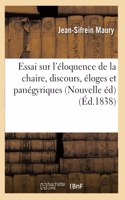 Essai sur l'éloquence de la chaire, discours, éloges et panégyriques Nouvelle édition augmentée: (Litterature)