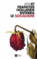 Et Francois Hollande enterra le socialisme