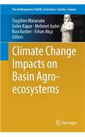 Climate Change Impacts on Basin Agro-Ecosystems