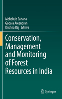 Conservation, Management and Monitoring of Forest Resources in India