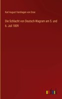 Die Schlacht von Deutsch-Wagram am 5. und 6. Juli 1809
