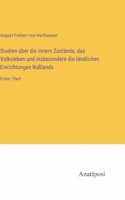 Studien über die innern Zustände, das Volksleben und insbesondere die ländlichen Einrichtungen Rußlands: Erster Theil