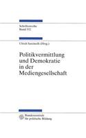 Politikvermittlung und Demokratie in der Mediengesellschaft