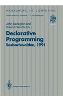 Declarative Programming, Sasbachwalden 1991: Phoenix Seminar and Workshop on Declarative Programming, Sasbachwalden, Black Forest, Germany, 18-22 November 1991