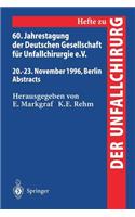 60. Jahrestagung Der Deutschen Gesellschaft Für Unfallchirurgie E.V.