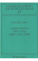 Robert Barany (1876-1936)- Leben und Werk