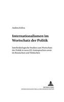 Internationalismen Im Wortschatz Der Politik: Interlexikologische Studien Zum Wortschatz Der Politik in Neun Eu-Amtssprachen Sowie Im Russischen Und Tuerkischen