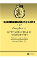 Richter, Sachverstaendige, Handelskammern: Preußische Justizverwaltung und kaufmaennische Interessen zwischen 1879 und 1907