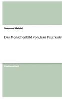 Das Menschenbild von Jean Paul Sartre: (German)