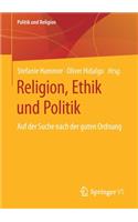 Religion, Ethik Und Politik