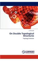 On Double Topological Structures