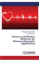 Sensors and Wireless Platforms for Phonocardiography Applications