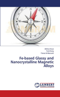 Fe-based Glassy and Nanocrystalline Magnetic Alloys