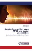 Speaker Recognition using MFCC and Vector Quantization