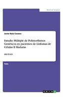 Estudio Múltiple de Polimorfismos Genéticos en pacientes de Linfomas de Células B Maduras