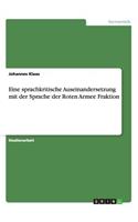 Eine sprachkritische Auseinandersetzung mit der Sprache der Roten Armee Fraktion: (German)
