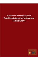 Gebührenverordnung zum Satellitendatensicherheitsgesetz (SatDSiGebV)