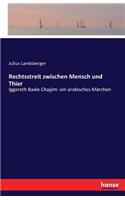 Rechtsstreit zwischen Mensch und Thier