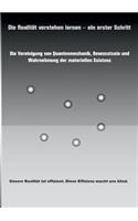 Die Realität verstehen lernen - ein erster Schritt