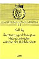 Rechtsetzung Im Herzogtum Pfalz-Zweibruecken Waehrend Des 18. Jahrhunderts