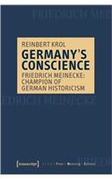 Germany's Conscience – Friedrich Meinecke: Champion of German Historicism