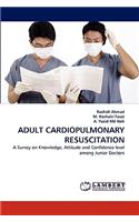 Adult Cardiopulmonary Resuscitation