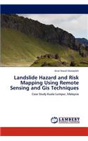 Landslide Hazard and Risk Mapping Using Remote Sensing and GIS Techniques