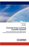 Towards Fuzzy Learning Classifier Systems