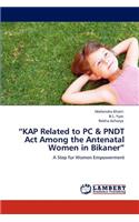 "Kap Related to PC & Pndt ACT Among the Antenatal Women in Bikaner"