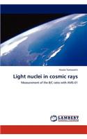 Light nuclei in cosmic rays
