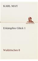 Erkämpftes Glück 1