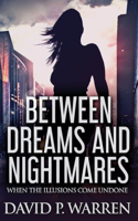 Between Dreams and Nightmares