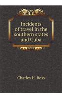 Incidents of Travel in the Southern States and Cuba