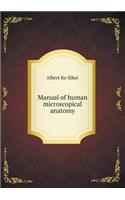 Manual of Human Microscopical Anatomy