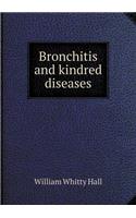 Bronchitis and Kindred Diseases