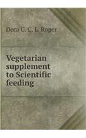 Vegetarian Supplement to Scientific Feeding