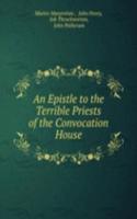 Epistle to the Terrible Priests of the Convocation House