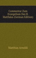 Commentar Zum Evangelium Des H. Matthaus (German Edition)