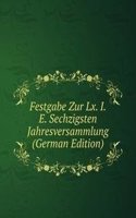 Festgabe Zur Lx. I.E. Sechzigsten Jahresversammlung (German Edition)