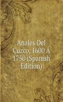 Anales Del Cuzco, 1600 A 1750 (Spanish Edition)