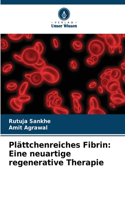 Plättchenreiches Fibrin