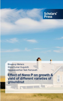 Effect of Nano P on growth & yield of different varieties of groundnut
