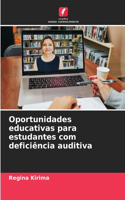 Oportunidades educativas para estudantes com deficiência auditiva