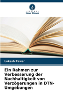 Ein Rahmen zur Verbesserung der Nachhaltigkeit von Verzögerungen in DTN-Umgebungen