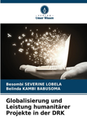 Globalisierung und Leistung humanitärer Projekte in der DRK