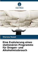 Eine Evaluierung eines stationären Programms für Drogen- und Alkoholmissbrauch