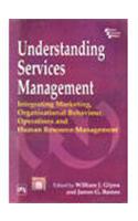 Understanding Services Management: Integrating Marketing, Organisational Behaviour, Operations And Human Resource Management