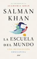 La escuela del mundo: Una revolucion educativa